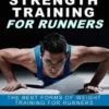 Strength Training For Runners : The Best Forms of Weight Training for Runners