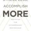 Stress Less, Accomplish More