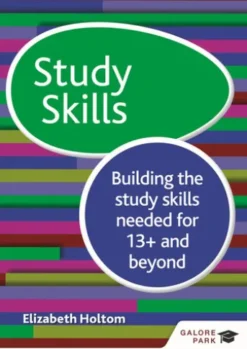Study Skills 13+: Building the study skills needed for 13+ and beyond