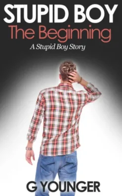 Stupid Boy: The Beginning