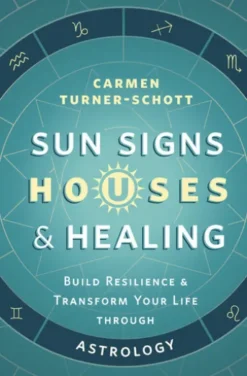 Sun Signs, Houses & Healing