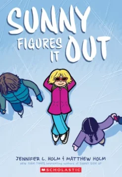 Sunny Figures It Out: A Graphic Novel (Sunny #6)