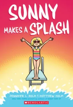 Sunny Makes a Splash: A Graphic Novel (Sunny #4)