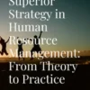 Superior Strategy in Human Resource Management: From Theory to Practice
