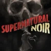 Supernatural Noir