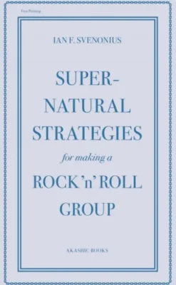 Supernatural Strategies for Making a Rock 'n' Roll Group