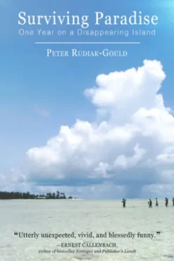 Surviving Paradise: One Year On A Disappearing Island