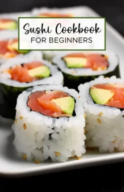 Sushi Cookbook For Beginners