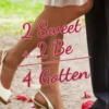 2Sweet 2Be 4Gotten