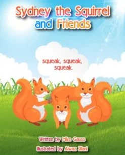 Sydney the Squirrel and Friends