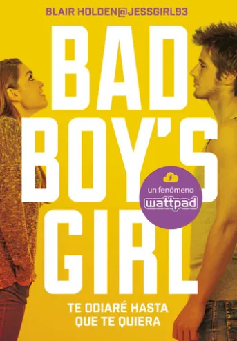 Te odiaré hasta que te quiera (Bad Boy's Girl 1)