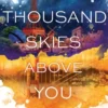 Ten Thousand Skies Above You