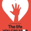 10th Anniversary Edition The Life You Can Save