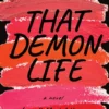 That Demon Life