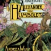 The Adventures of Alexander von Humboldt