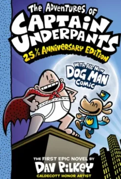 The Adventures of Captain Underpants (Now With a Dog Man Comic!): 25 1/2 Anniversary Edition