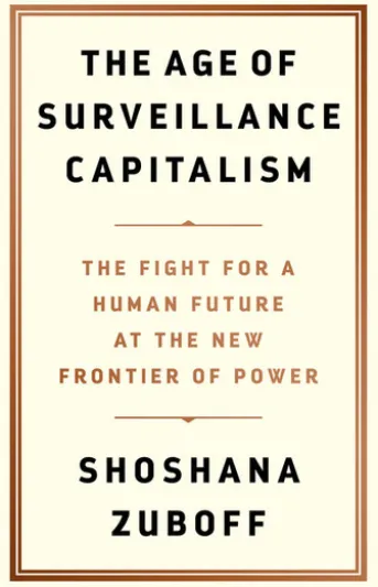 The Age of Surveillance Capitalism
