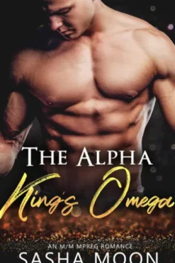 The Alpha King's Omega: MM Alpha Omega Fated Mates Mpreg Shifter