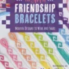 The Art of Friendship Bracelets