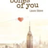 The Bones of You