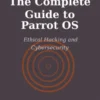 The Complete Guide to Parrot OS