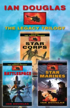 The Complete Legacy Trilogy: Star Corps, Battlespace, Star Marines