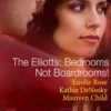 The Elliotts: Bedrooms Not Boardrooms!: Forbidden Merger (The Elliotts) / The Expectant Executive (The Elliotts) / Beyond the Boardroom (The Elliotts) (Mills & Boon By Request)