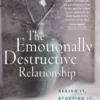 The Emotionally Destructive Relationship