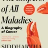 The Emperor of All Maladies