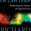 The End of Lawyers?: Rethinking the nature of legal services