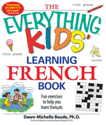 The Everything Kids' Learning French Book