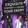The Exquisite Torment of Loving Your Enemy