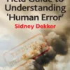 The Field Guide to Understanding 'Human Error'