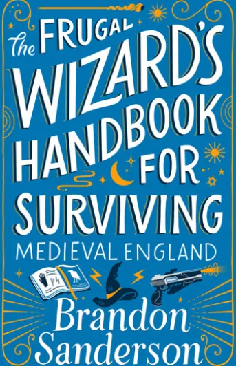 The Frugal Wizard’s Handbook for Surviving Medieval England