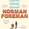 The Funny Thing about Norman Foreman