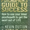 The Good Psychopath's Guide to Success