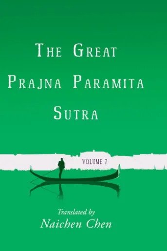 The Great Prajna Paramita Sutra, Volume 7