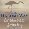 The Hakomi Way - Consciousness and Healing