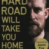 The Hard Road Will Take You Home