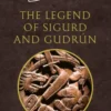 The Legend of Sigurd and Gudrún