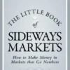The Little Book of Sideways Markets