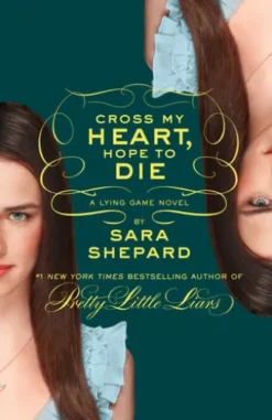 The Lying Game #5: Cross My Heart, Hope to Die