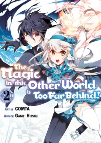The Magic in this Other World is Too Far Behind! (Manga) Volume 2