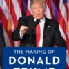 The making of Donald Trump
