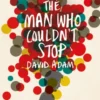 The Man Who Couldn't Stop