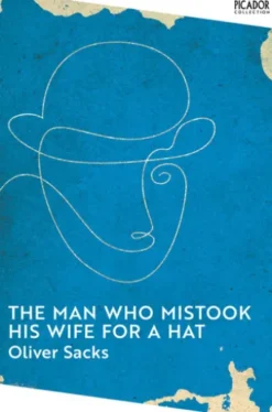 The Man Who Mistook His Wife for a Hat