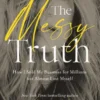 The Messy Truth
