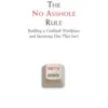 The No Asshole Rule