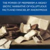 The Power of Mesmerism: A Highly Erotic Narrative of Voluptuous Facts and Fancies, by Anonymous - The Original Classic Edition