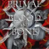 The Primal of Blood and Bone